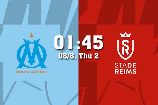 Soi kèo Marseille vs Reims, 01h45 ngày 8/8 - Ligue 1